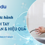 THỰC HÀNH VỆ SINH TAY AN TOÀN & HIỆU QUẢ